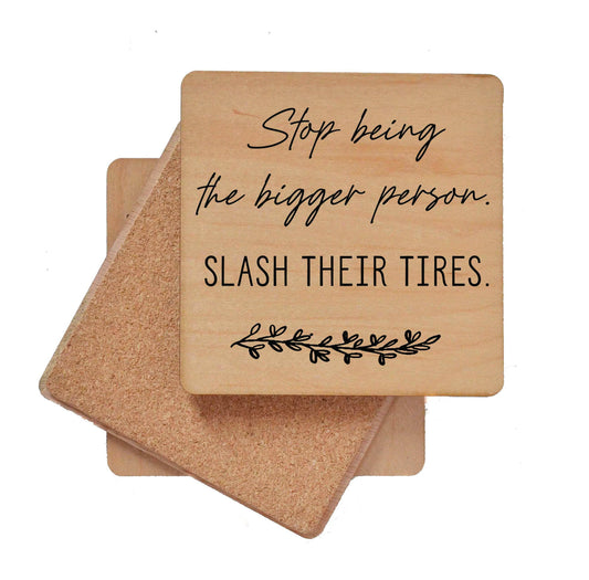 Slash Their Tires Fun Coaster Friend Gift