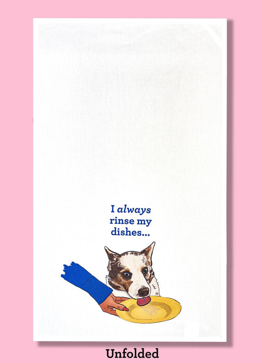 I Always Rinse My Dishes Dishtowel