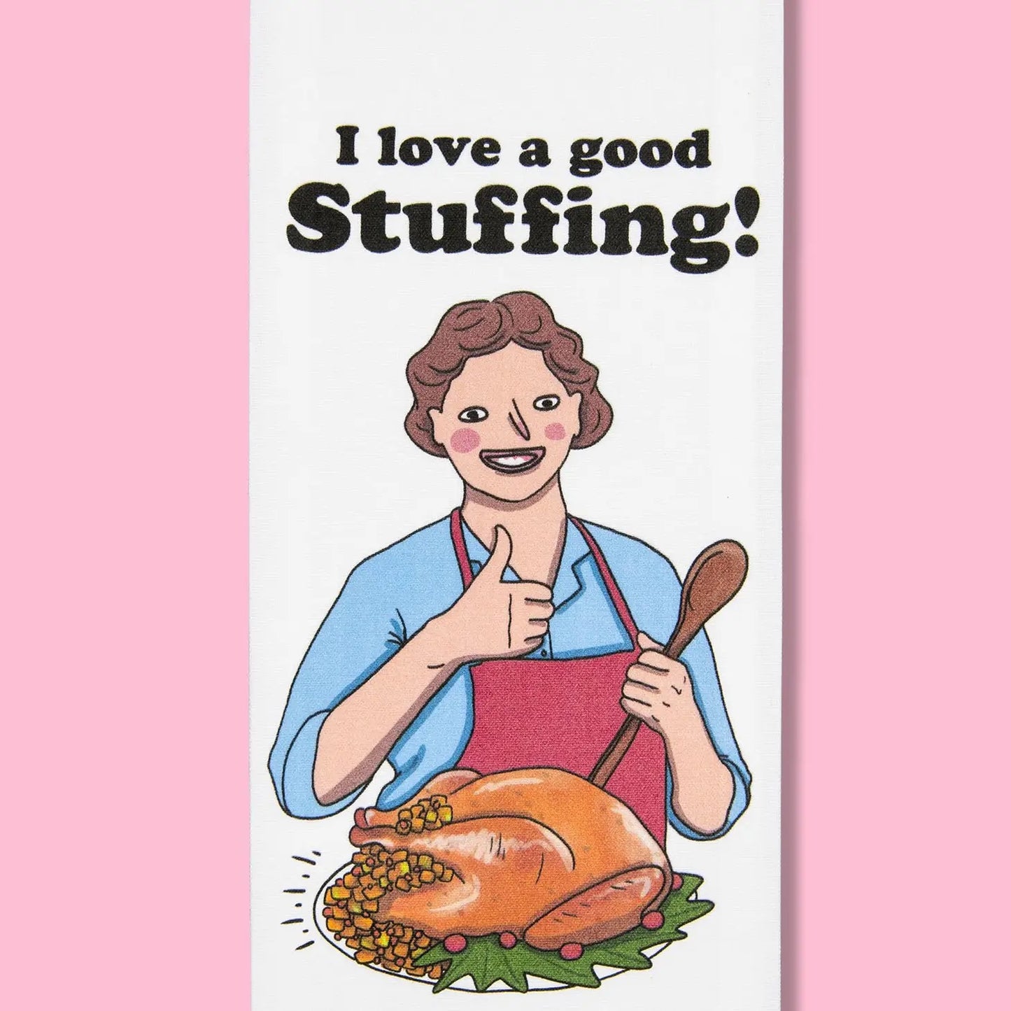 I Love a Good Stuffing, Kitchen Towel