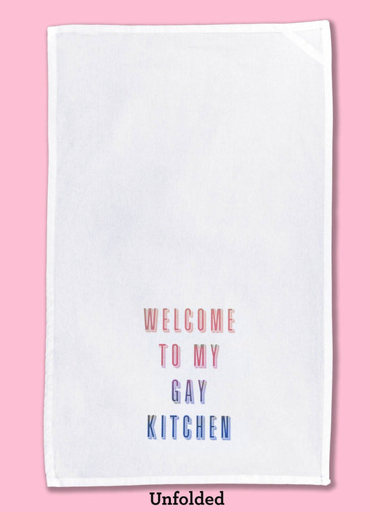 Welcome to My Gay Kitchen Dishtowel