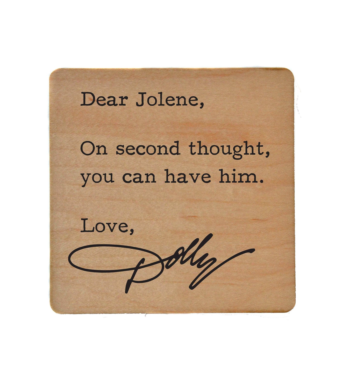 Dear Jolene - Funny Coasters Small Gift