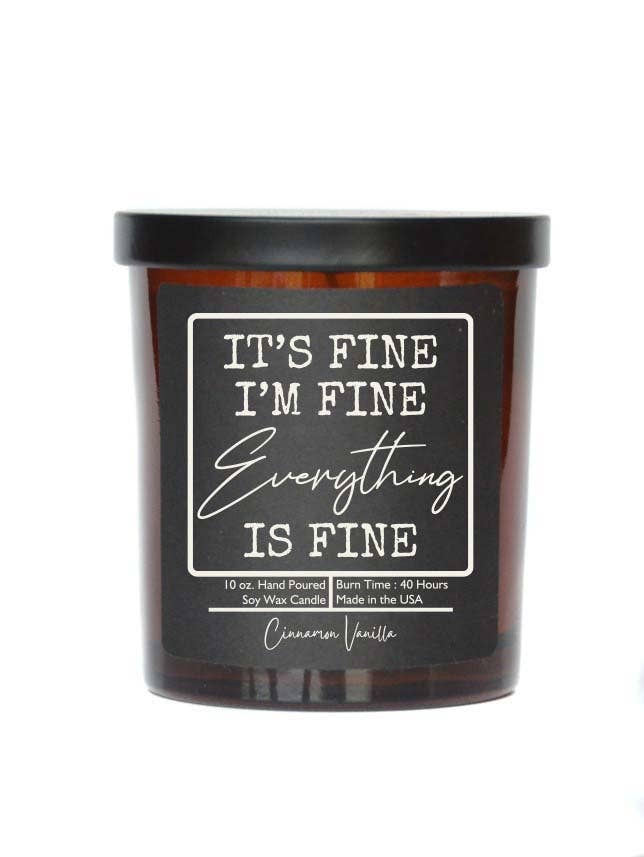 It's Fine, I'm Fine! Candle - Soy Wax Candles