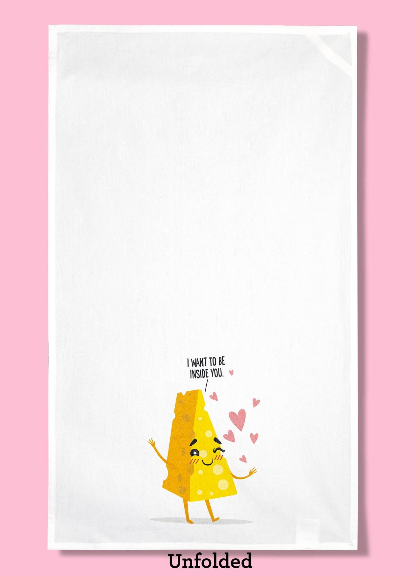 I Want to Be Inside You - Cheese Dishtowel