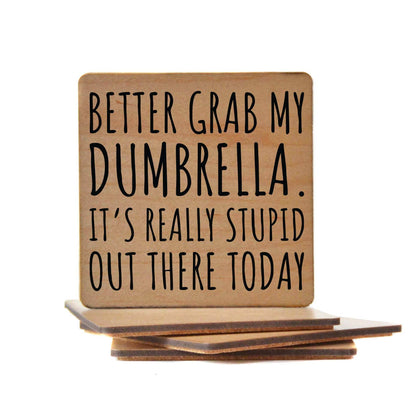 Better Grab My Dumbrella Funny Coaster