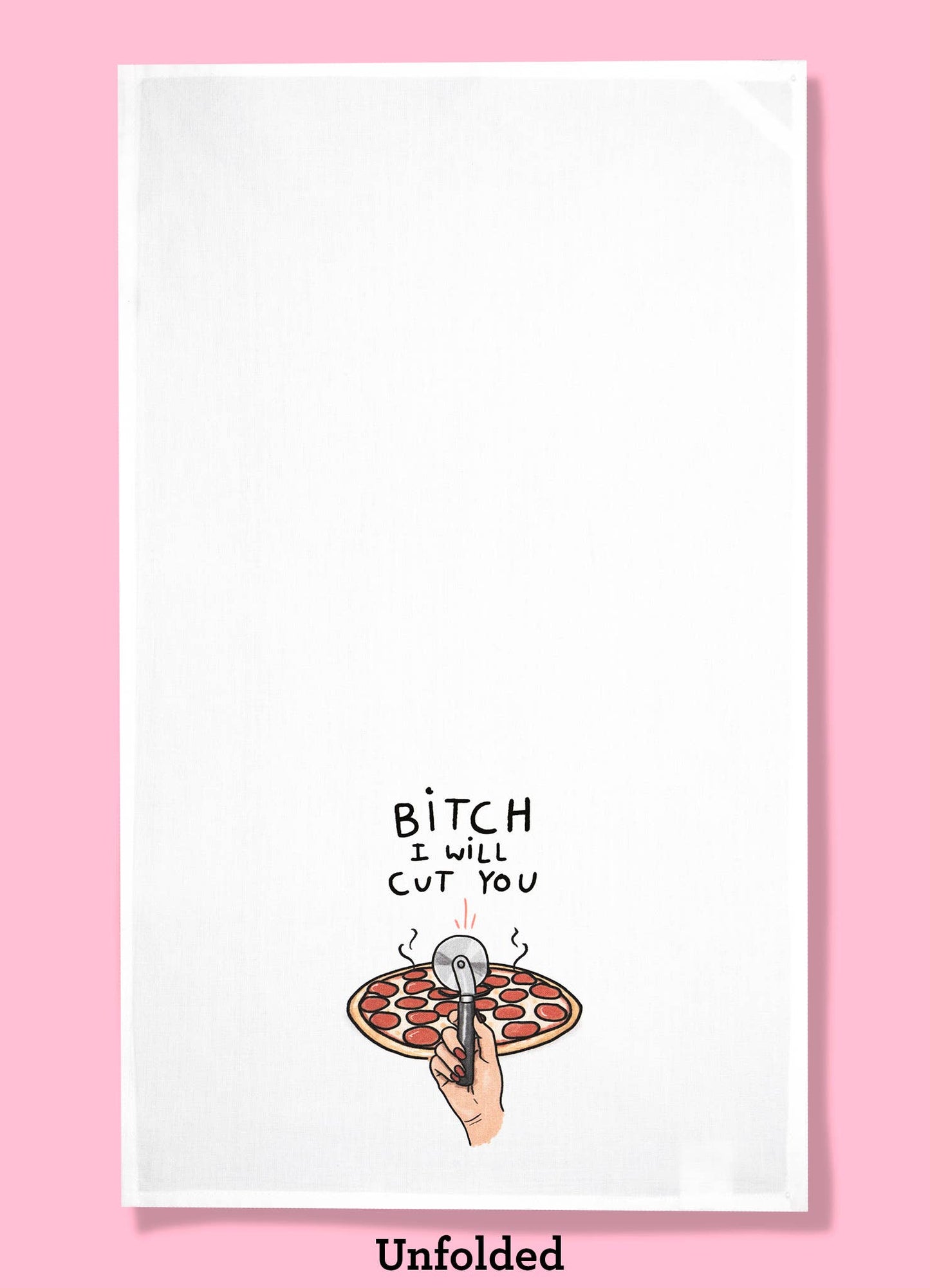 Bitch I Will Cut You - Pizza Dishtowel