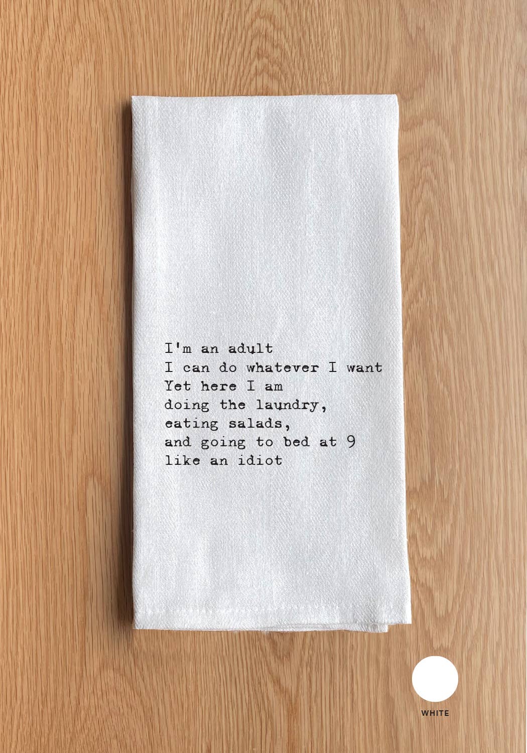 I'm an adult. I can do whatever I want.… Towel