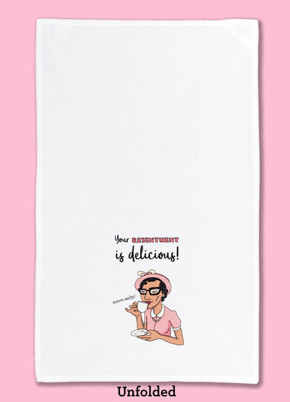 Your Resentment Is Delicious Dishtowel