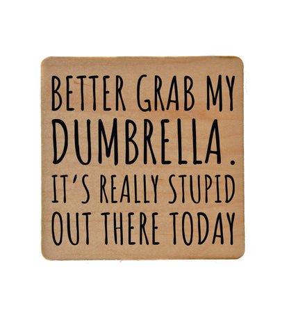 Better Grab My Dumbrella Funny Coaster