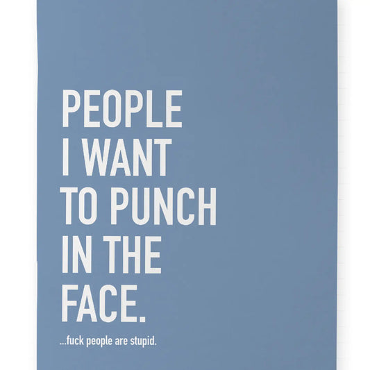 People I Want To Punch in the Face Notebook