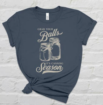 Grab Your Balls It's Canning Season