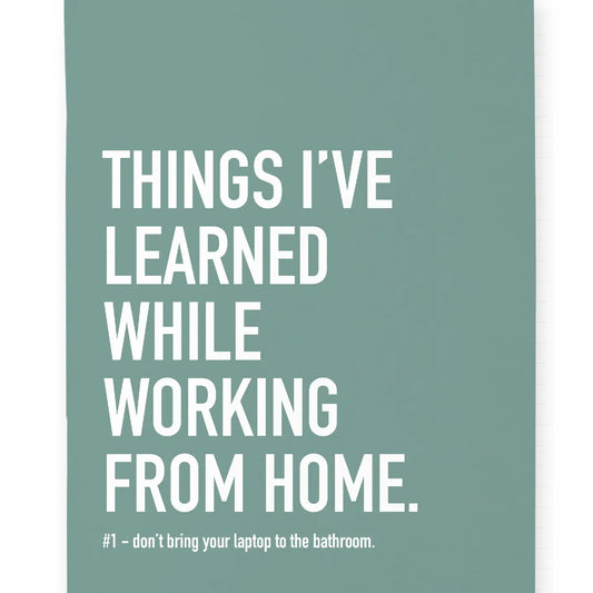 Things I've Learned While Working from Home Notebook