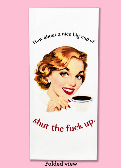 How About a Nice Big Cup of STFU Dishtowel