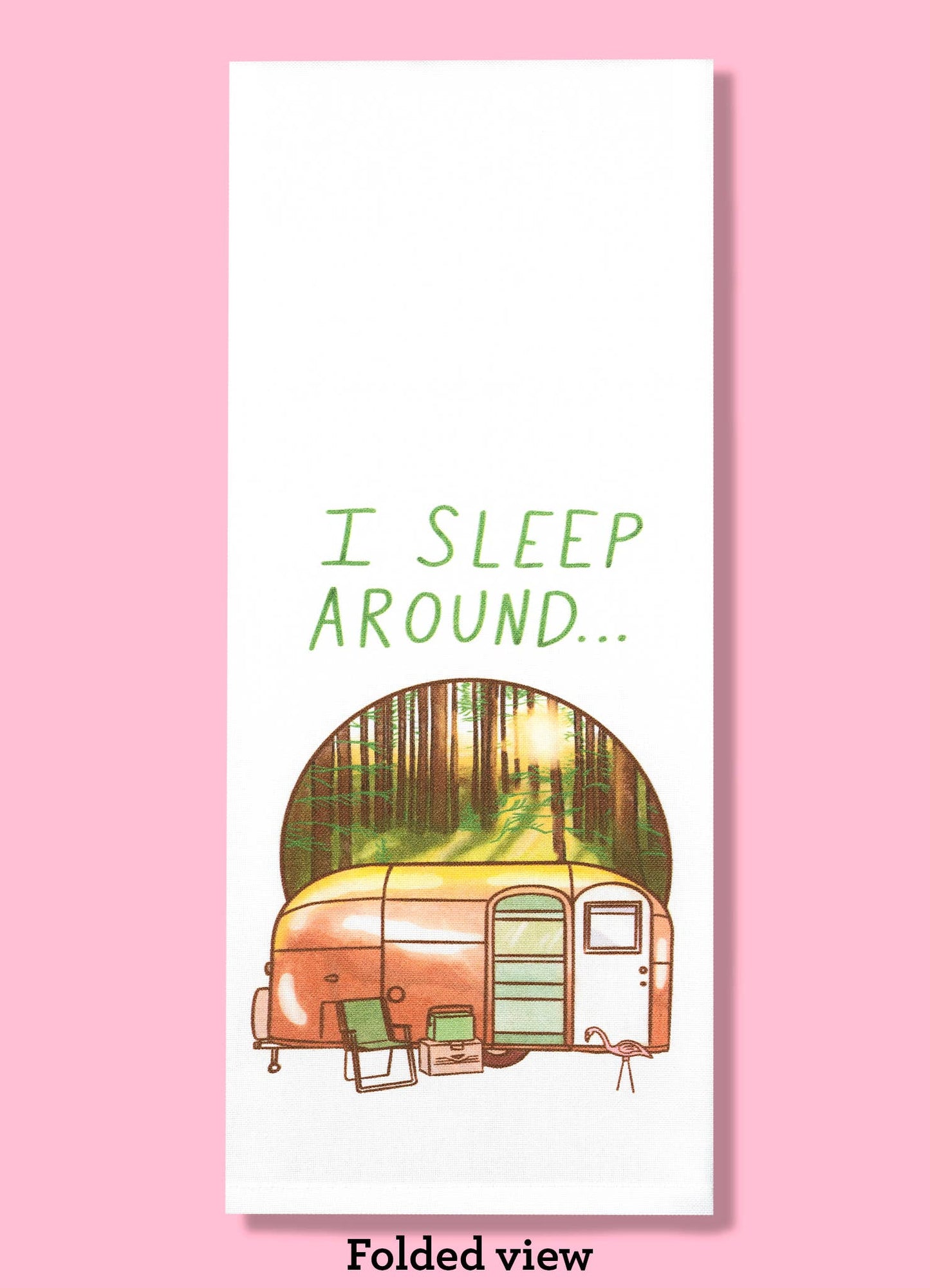 I Sleep Around - RV Dishtowel